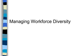 Managing Workforce Diversity 