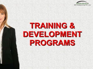 TRAINING & DEVELOPMENT PROGRAMS 