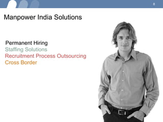 Manpower India Solutions Permanent Hiring Staffing Solutions Recruitment Process Outsourcing Cross Border 