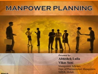 Presented by:
Abhishek Lulla
Vikas Soni
Management Scholars,
Dept. of Pharmaceutical Management,
NIPER, Mohali.
 