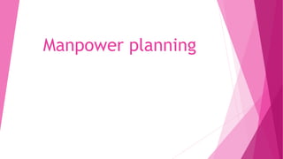 Manpower planning
 