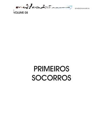ENGENHARIA
4
VOLUME 08
PRIMEIROS
SOCORROS
 