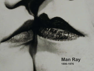 Man Ray
1890-1976
 