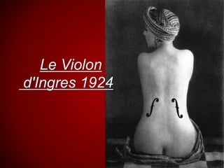 Le Violon
d'Ingres 1924
 