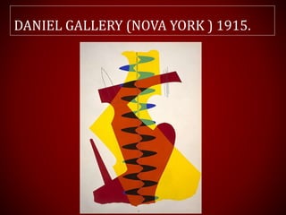 DANIEL GALLERY (NOVA YORK ) 1915.
 