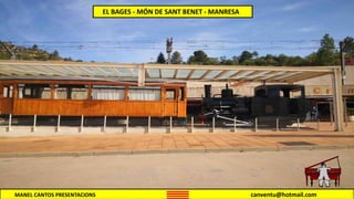 MANEL CANTOS PRESENTACIONS canventu@hotmail.com
EL BAGES - MÓN DE SANT BENET - MANRESA
 