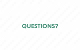 QUESTIONS?
 