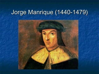 Jorge Manrique (1440-1479)

 
