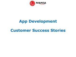 App Development
Customer Success Stories
 