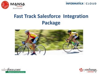 Fast Track Salesforce Integration
             Package
 