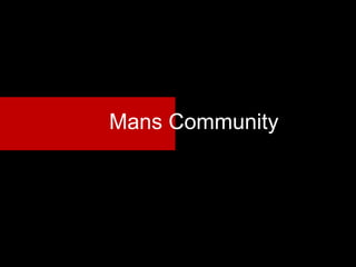 Mans Community
 