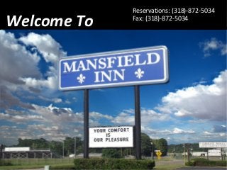 Welcome To

Reservations: (318)-872-5034
Fax: (318)-872-5034

 