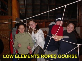 LOW ELEMENTS ROPES COURSE
 