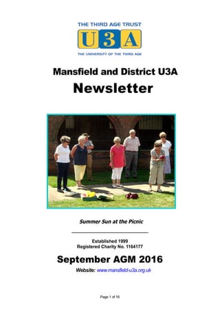 Mansfield and District U3A
Newsletter
Summer Sun at the Picnic
_______________________________
Established 1999
Registered Charity No. 1164177
September AGM 2016
Website: www.mansfield-u3a.org.uk
Page 1 of 16
 
