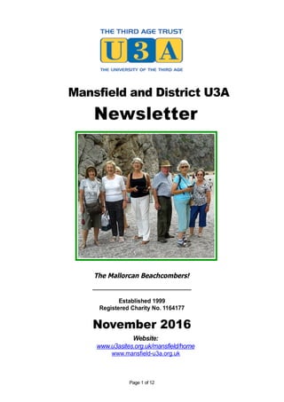 Mansfield and District U3A
Newsletter
The Mallorcan Beachcombers!
_______________________________
Established 1999
Registered Charity No. 1164177
November 2016
Website:
www.u3asites.org.uk/mansfield/home
www.mansfield-u3a.org.uk
Page 1 of 12
 