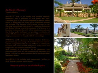 An Oasis of Luxury The Residence   MANSION CLUB is set amidst lush gardens, elegantly landscaped with a profusion of local plants and trees. Panoramic views to the sea and mountains are an ever ending source of delight as is the beauty of the magnificent gardens and grounds. The harmony which nature imposes on the charming surroundings is preserved by excellence of planning and design, offering owners the assurance of a lifestyle in a luxurious environment but with all the modern conveniences that design, quality and space can provide; a combination of modern Mediterranean style architecture and European interior design, encompassed in tranquil and lush surroundings. MANSION CLUB apartments feature spacious bedrooms, generous lounge areas along with marble bathrooms and look out onto lush gardens and to the bay of Obzor. In addition, the luxurious villas (some available with private pools) feature roof top Jacuzzi’s and generous outdoor terraces. Most stunning of all however, are the penthouses with panoramic views to the sea and featuring a roof sun terrace with private Jacuzzi’s - the perfect invitation for an alfresco breakfast or romantic dinner.    MANSION CLUB exclusive and sophisticated - perfect for those seeking a relaxing seaside retreat.   Superior quality at an affordable price 