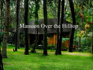 Mansion Over the Hilltop
 