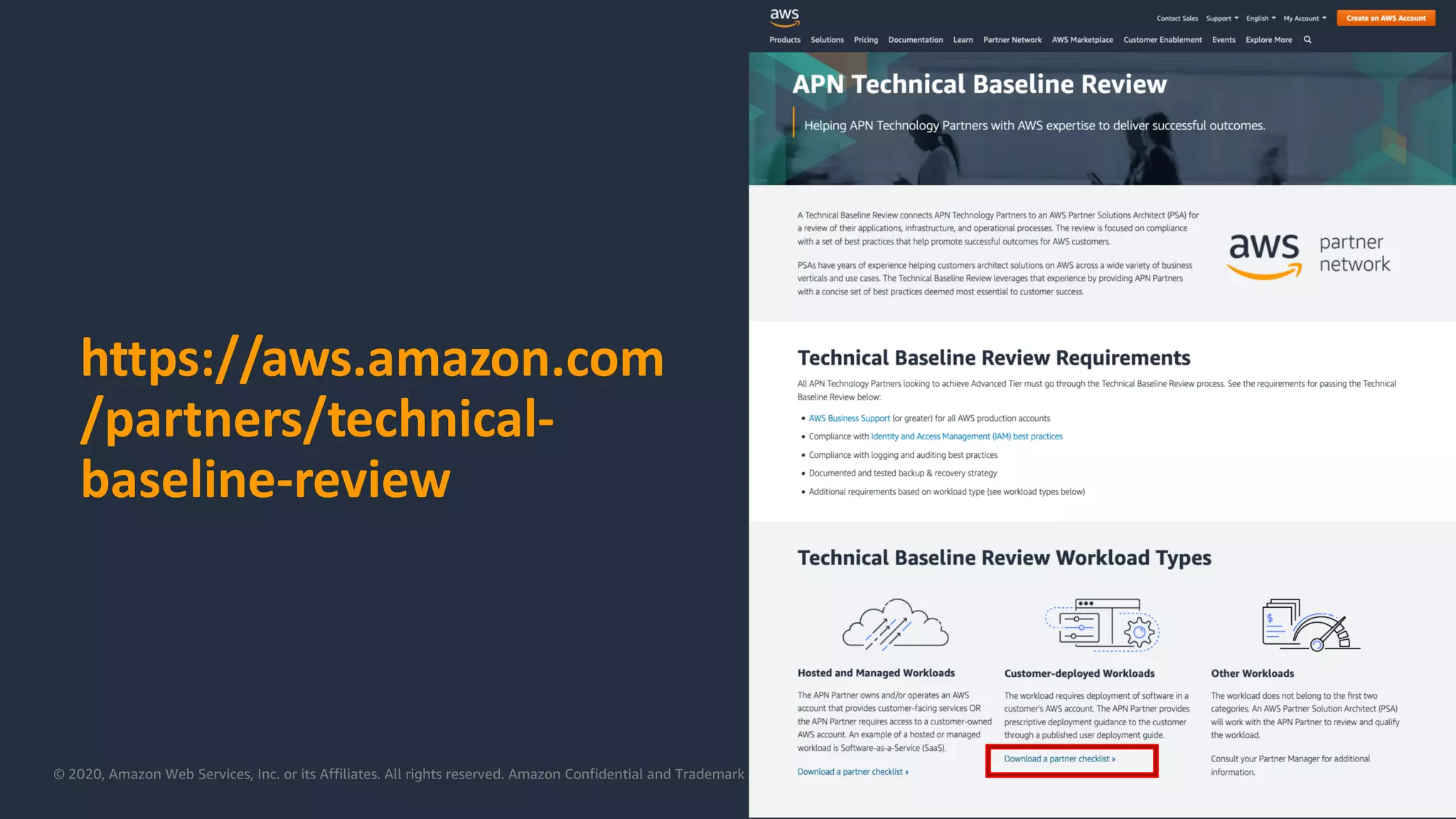 © 2020, Amazon Web Services, Inc. or its Affiliates. All rights reserved. Amazon Confidential and Trademark
https://aws.amazon.com
/partners/technical-
baseline-review
 