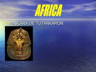 MASCARA DE TUTANKAMON AFRICA 