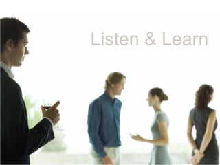 Listen & Learn
 