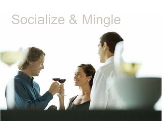 Socialize & Mingle




8/25/09   Manifest / Social Engagement
 