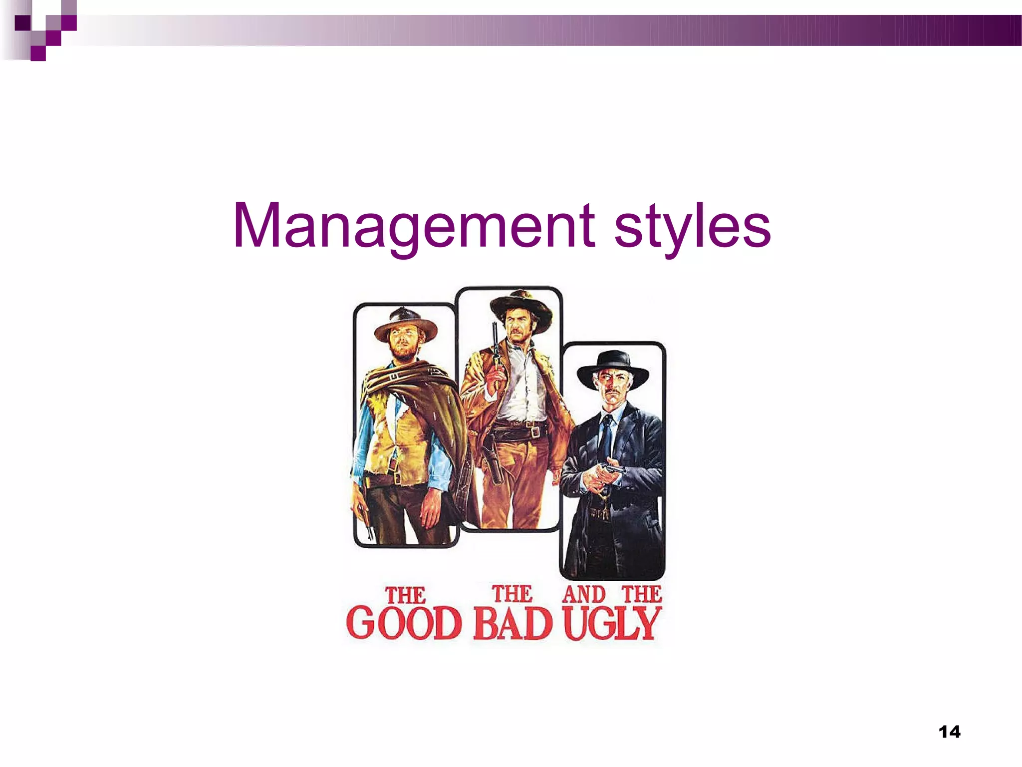 Management styles




                    14
 
