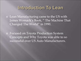 Glossary of Lean Manufacturing Terms

Following is a short list of terms often used in explaining lean
manufacturing tech...
