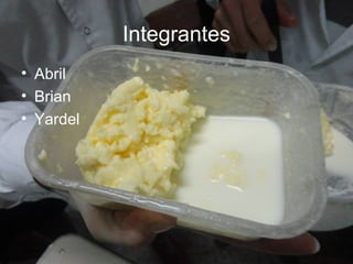 Integrantes
• Abril
• Brian
• Yardel
 