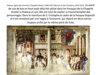 MANTEGNA, AndreaSan Luca Altarpiece1453Tempera on panel, 177 x 230 cmPinacoteca di Brera, MilanMantegna avait déjà essayé de unifier l’espace picturale dans le Polyptyque de S. Luc avec le même point de fuit pour tous les panneaux, malgré le fond d’or. 