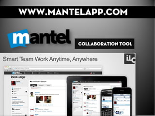 www.mantelapp.com


         Collaboration Tool
 