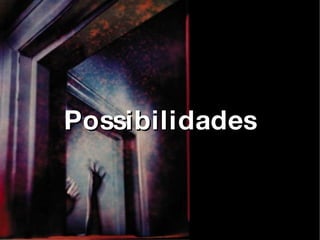 Possibilidades 