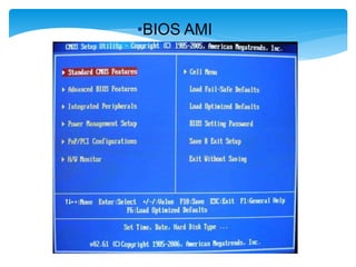 •BIOS AMI
 