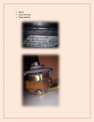  Barniz 
 Llave francesa 
 Papel aislante 
 