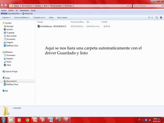 Aquí se nos hara una carpeta automaticamente con el
driver Guardado y listo
 