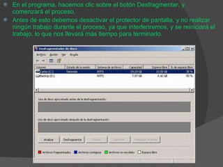 En el programa, hacemos clic sobre el botón Desfragmentar, y comenzará el proceso. Antes de esto debemos desactivar el protector de pantalla, y no realizar ningún trabajo durante el proceso, ya que interferiremos, y se reiniciará el trabajo, lo que nos llevará más tiempo para terminarlo. 