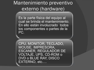 Mantenimiento preventivo externo (hardware) 