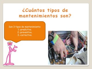 Son 3 tipos de mantenimiento:
1.-predictivo.
2.-preventivo.
3.-correctivo.
 