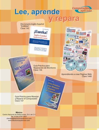 Lee, aprende
                                              y repara




                 México
Centro Nacional de Refacciones, S.A. de C.V
            Tel: 01(55) 5787-3501
     clientes@electronicayservicio.com
        www.electronicayservicio.com
 