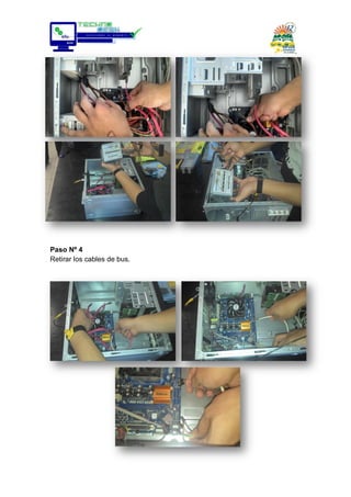 Paso Nº 4
Retirar los cables de bus.
 
