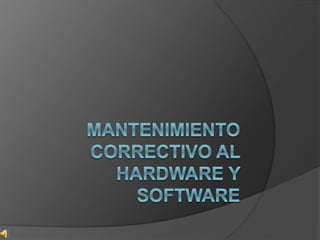 Mantenimiento correctivo al hardware y software 3 (1)