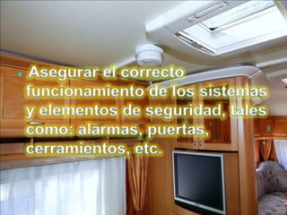 Asegurar el correcto funcionamiento de los sistemas y elementos de seguridad, tales como: alarmas, puertas, cerramientos, etc.
