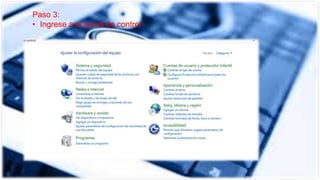 Paso 3:
• Ingrese a el panel de control
 