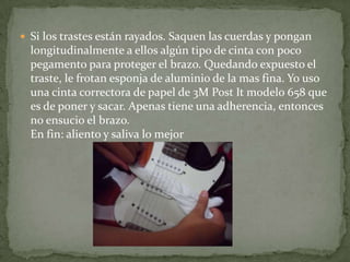 LIMPIEZA DEL INSTRUMENTOEl efecto del aliento caliente y la humedad sobre sectores sucios es  muy  efectivo  para  ablandar  las partes  sucias  del instrumento  y  luego remover  con un paño limpio. Si hubiera una mancha muy rebelde, un algodón húmedo con agua caliente y jabón neutro sería suficiente. Y en último caso, un algodón húmedo con liquido de encendedores. En seguida de usar ese diluyente, pasarle algodón con agua para sacar los restos del combustible. 