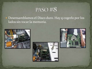  Desensamblamos el Disco duro. Hay q cogerlo por los
 lados sin tocar la memoria.
 