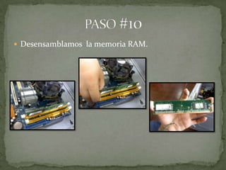  Desensamblamos la memoria RAM.
 