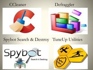 CCleaner Defraggler
Spybot Search & Destroy TuneUp Utilities
 