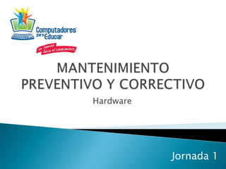 Hardware




           Jornada 1
 