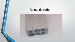 Fuente de poder
 