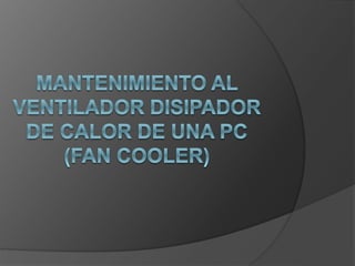 Mantenimiento ventilador fan | PPT