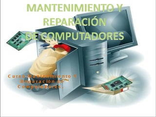 Curso Mantenimiento Y Reparación de Computadores.  